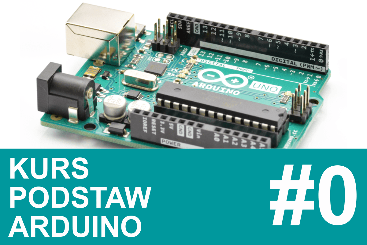 Kurs podstaw Arduino - #0 - spis treści, wstęp