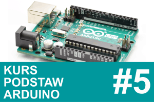 Kurs Arduino – #5 – PWM, serwomechanizmy, biblioteki