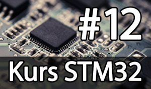 Kurs STM32 – #12 – I2C w praktyce, akcelerometr