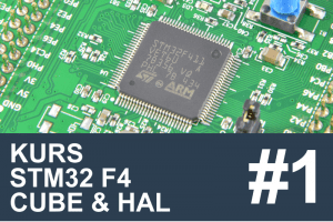 Kurs STM32 F4 – #1 – Czas poznać HAL, spis treści kursu!