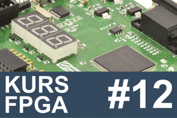 Kurs FPGA – #12 – QUIZ, podsumowanie kursu
