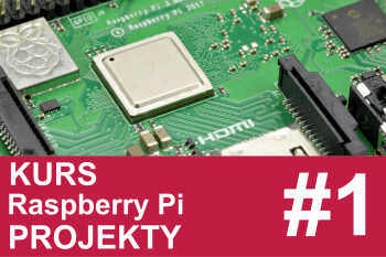 Kurs Raspberry Pi, poziom II (projekty) – #1 – wstęp, spis treści